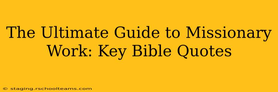 The Ultimate Guide to Missionary Work: Key Bible Quotes
