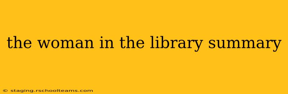 the woman in the library summary