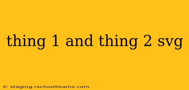 thing 1 and thing 2 svg