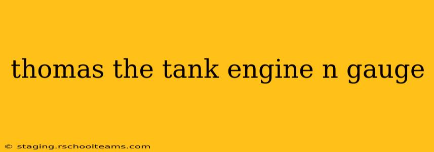 thomas the tank engine n gauge