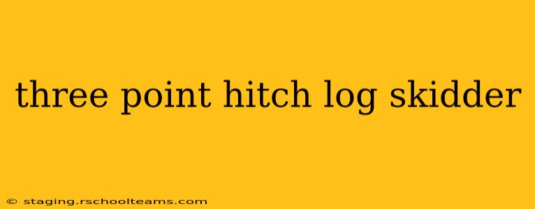 three point hitch log skidder
