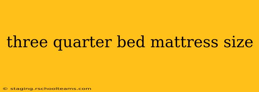 three quarter bed mattress size