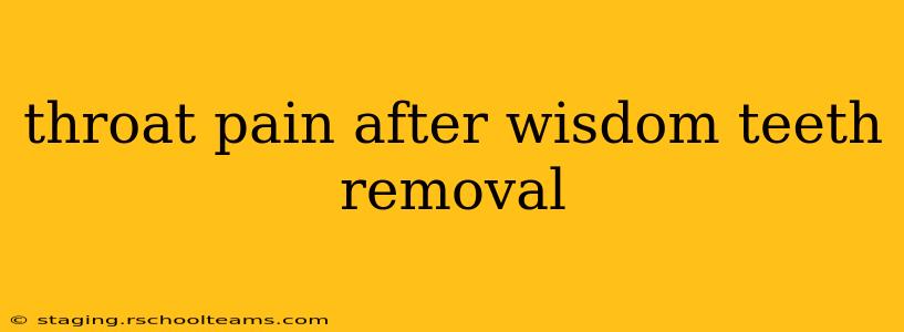 throat pain after wisdom teeth removal
