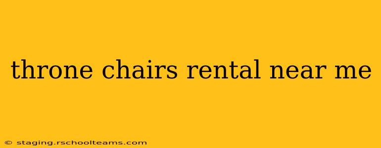 throne chairs rental near me