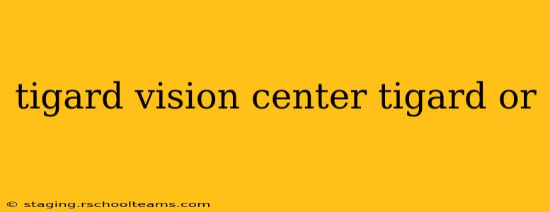 tigard vision center tigard or