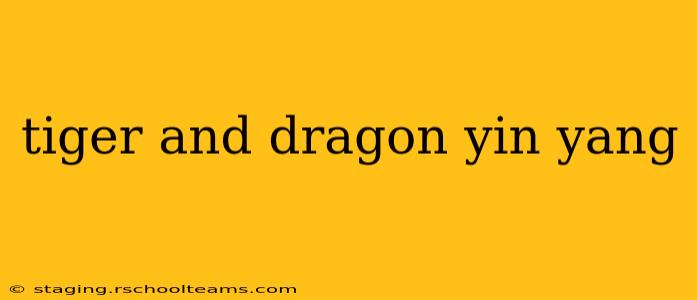 tiger and dragon yin yang