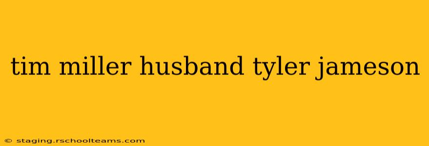 tim miller husband tyler jameson