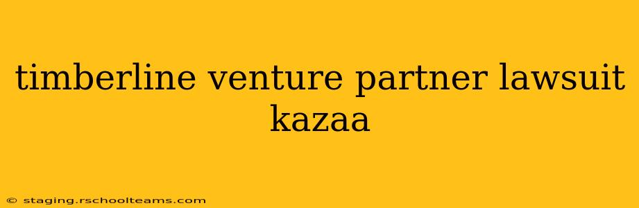 timberline venture partner lawsuit kazaa