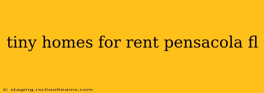 tiny homes for rent pensacola fl