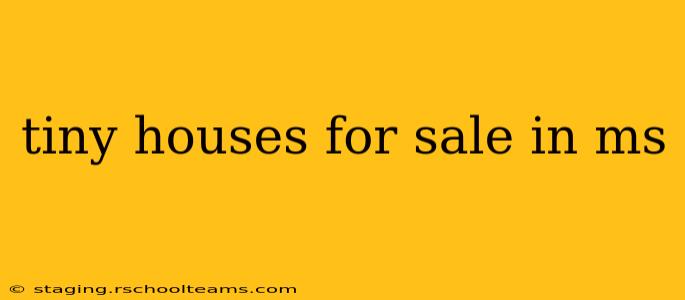 tiny houses for sale in ms