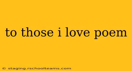 to those i love poem