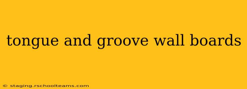 tongue and groove wall boards