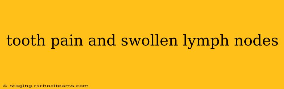 tooth pain and swollen lymph nodes