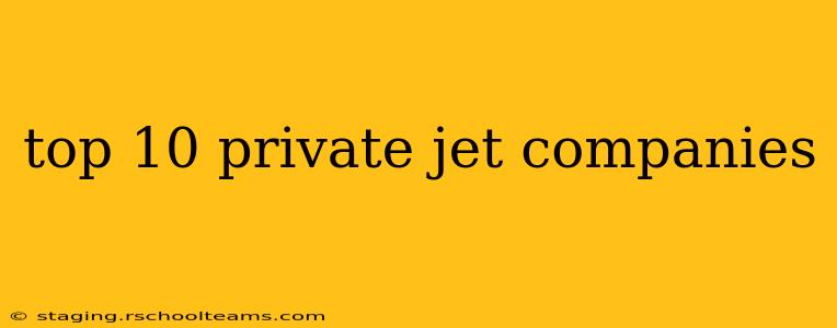 top 10 private jet companies