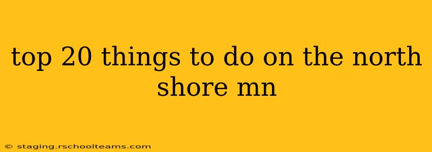 top 20 things to do on the north shore mn