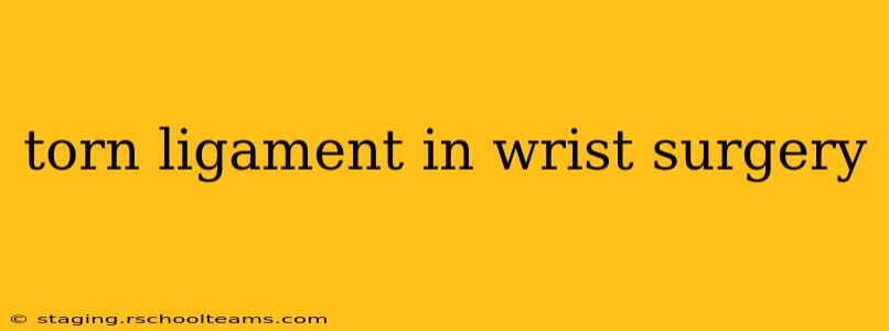 torn ligament in wrist surgery