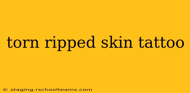 torn ripped skin tattoo