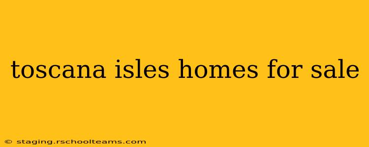 toscana isles homes for sale