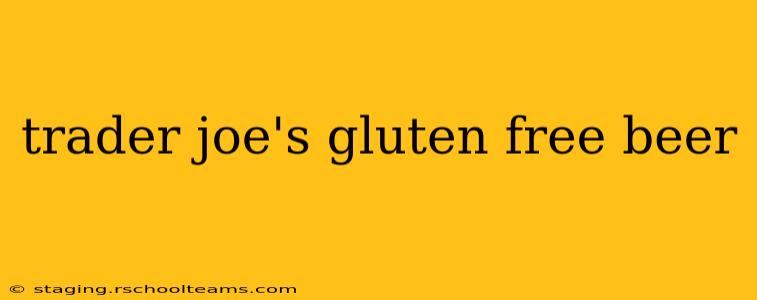trader joe's gluten free beer