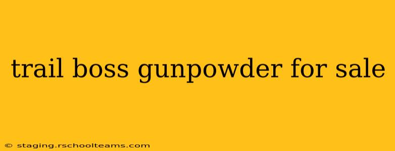 trail boss gunpowder for sale