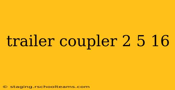 trailer coupler 2 5 16