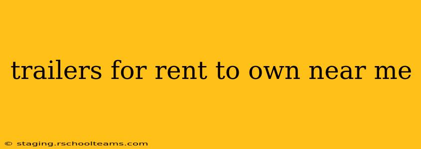trailers for rent to own near me