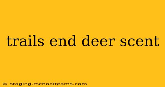 trails end deer scent