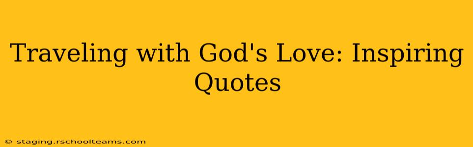 Traveling with God's Love: Inspiring Quotes