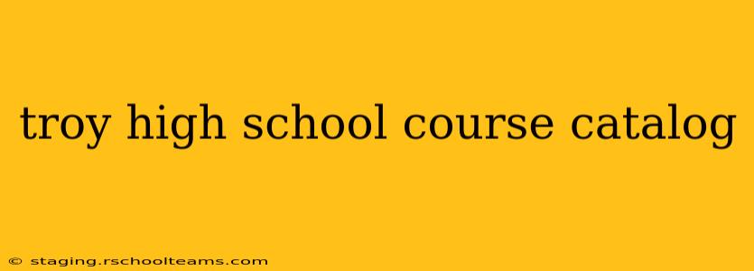 troy high school course catalog
