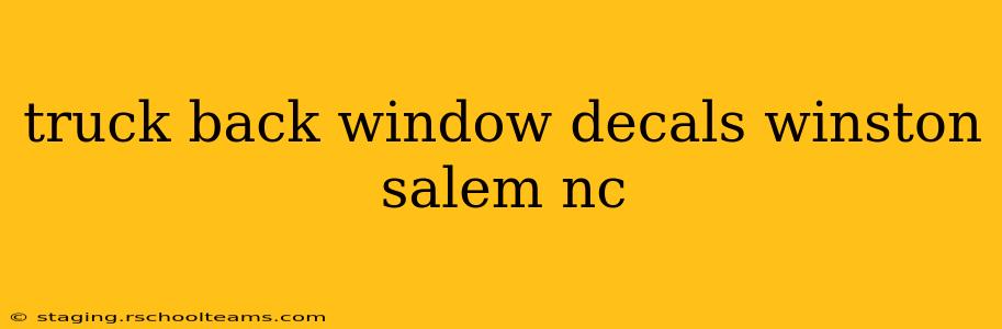 truck back window decals winston salem nc