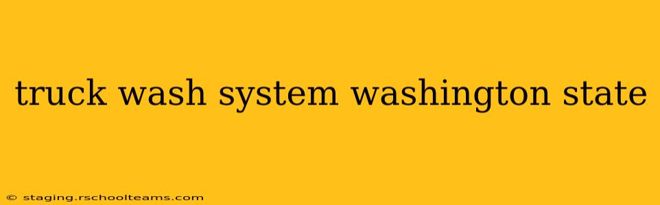 truck wash system washington state