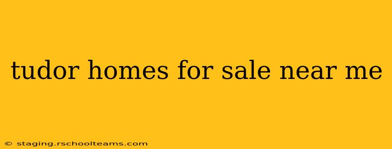 tudor homes for sale near me
