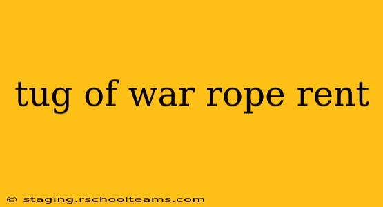 tug of war rope rent