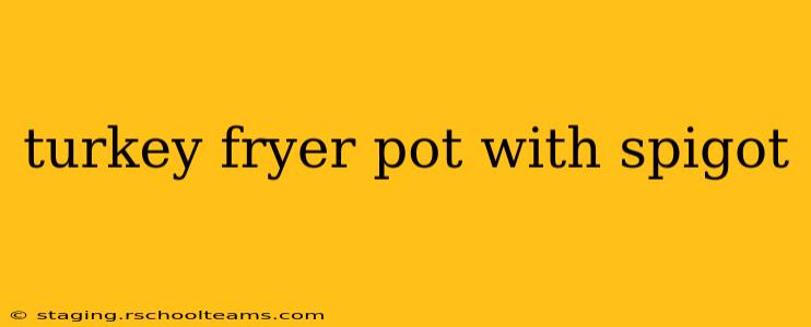 turkey fryer pot with spigot