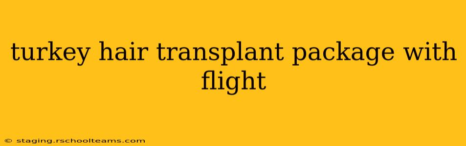 turkey hair transplant package with flight