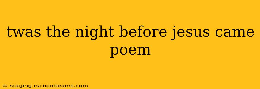 twas the night before jesus came poem