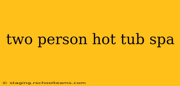 two person hot tub spa