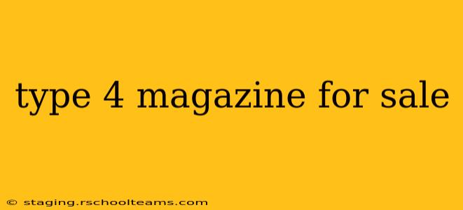 type 4 magazine for sale