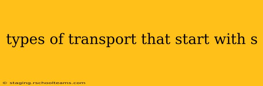 types of transport that start with s