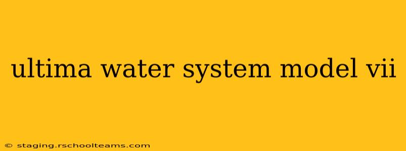 ultima water system model vii