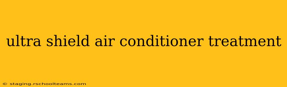 ultra shield air conditioner treatment