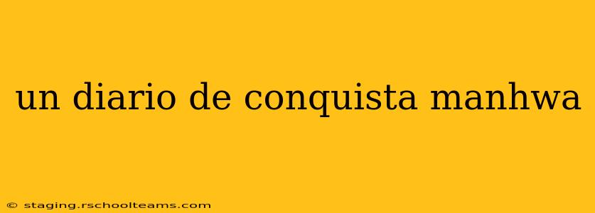 un diario de conquista manhwa