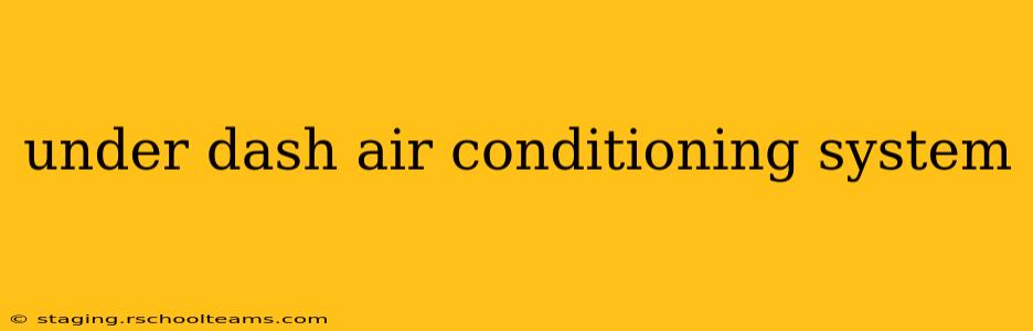 under dash air conditioning system