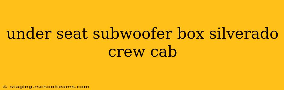under seat subwoofer box silverado crew cab