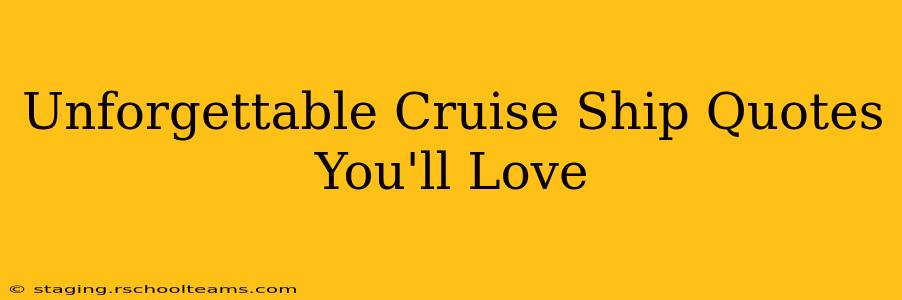 Unforgettable Cruise Ship Quotes You'll Love
