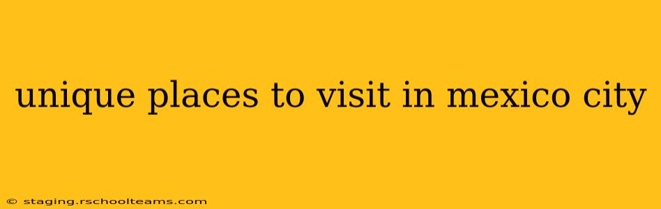 unique places to visit in mexico city