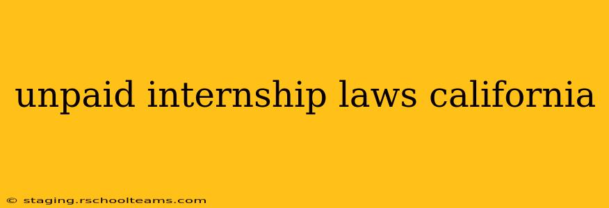 unpaid internship laws california