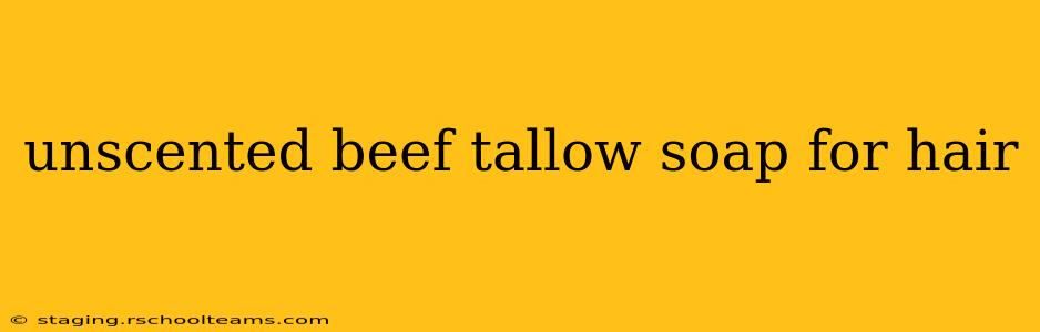 unscented beef tallow soap for hair