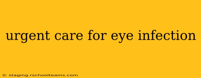urgent care for eye infection