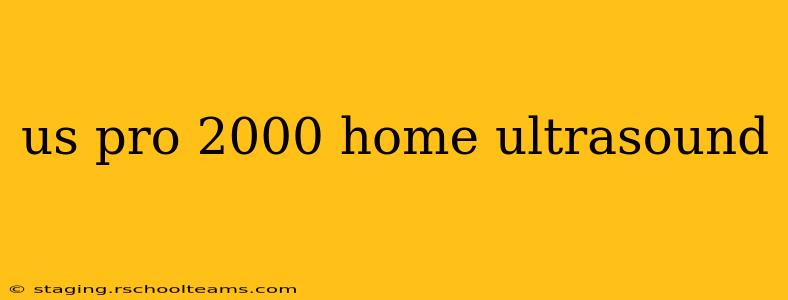us pro 2000 home ultrasound